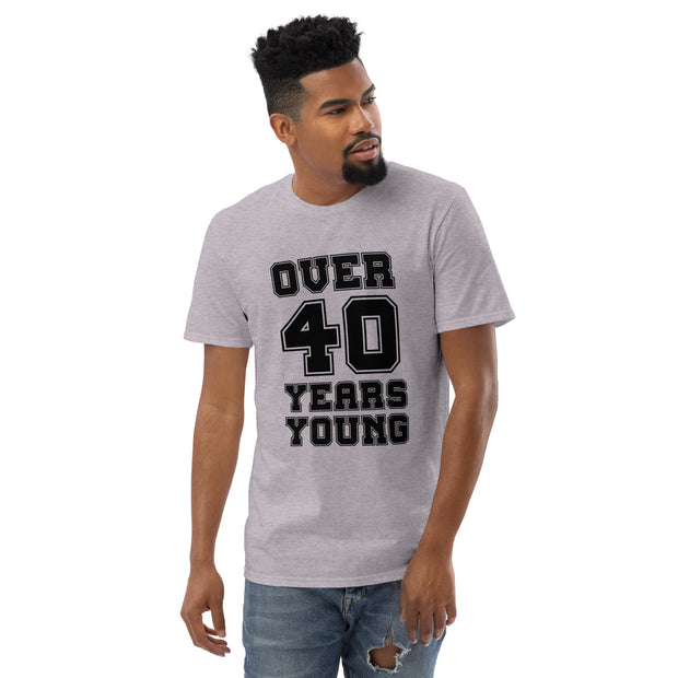 Over 40 Years Young Short-Sleeve T-Shirt