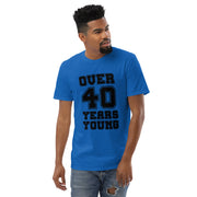 Over 40 Years Young Short-Sleeve T-Shirt
