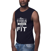 Feels Good To Be Fit Muscle Shirt
