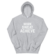 "Work, Sweat, Achieve" Hoodie