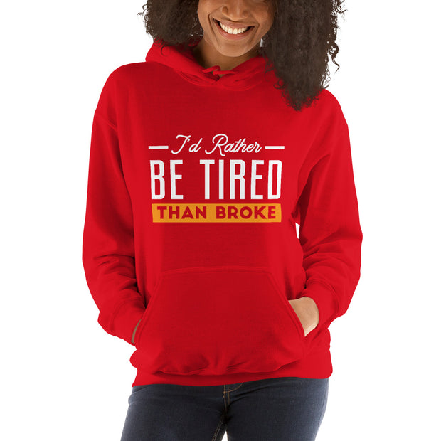 “I’d Rather Be Tired” Hoodie