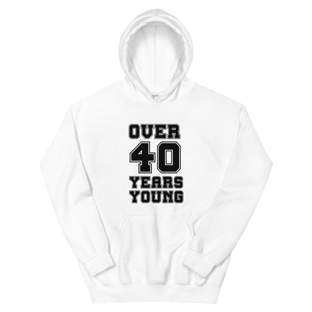 “Over 40 Years Young” Hoodie